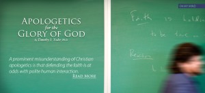 Apologetics for the Glory of God